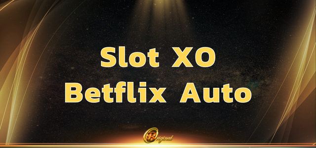 Slotxo Betflix Auto